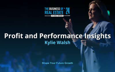 Profit and Performance Insights: Key Takeaways from Kylie Walsh’s Talk at The Business of Real Estate