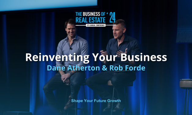 Reinventing Your Business: Key Takeaways from Dane Atherton & Rob Forde’s Talk at The Business of Real Estate